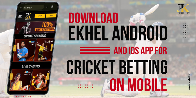 Ekhel Android and iOS App for Cricket-Betting on Mobile