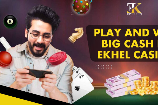 Play and Win Big Cash In Ekhel Casino