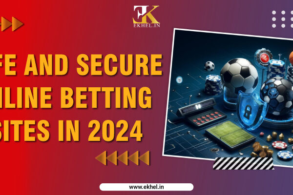 Safe and Secure Online Betting Sites in 2024