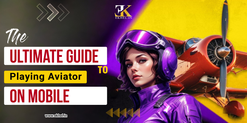 Ultimate Guide to Playing Aviator on Mobile