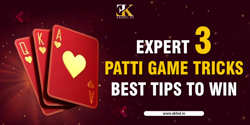 Expert 3 Patti Game Tricks Best Tips to Win