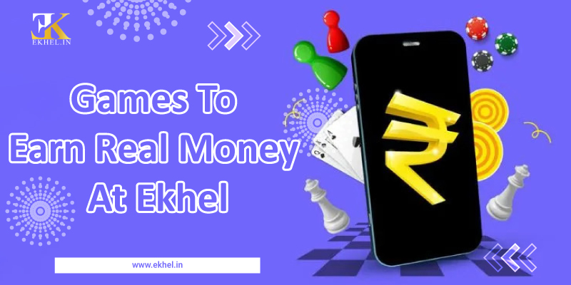 Games to Earn Real Money at Ekhel