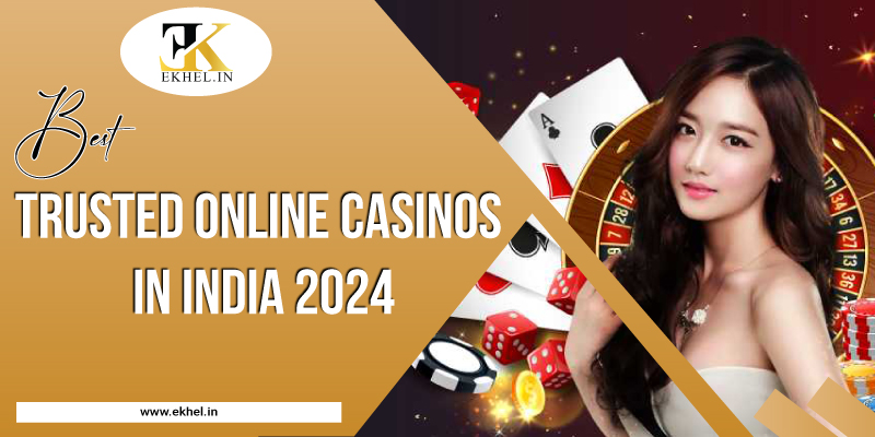 Best Trusted Online Casinos in India 2024