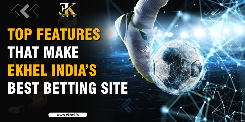 Ekhel Indias Best Betting Site