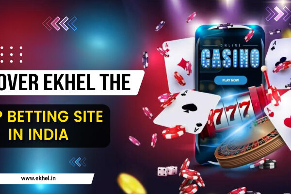 Ekhel The Top Betting Site in India